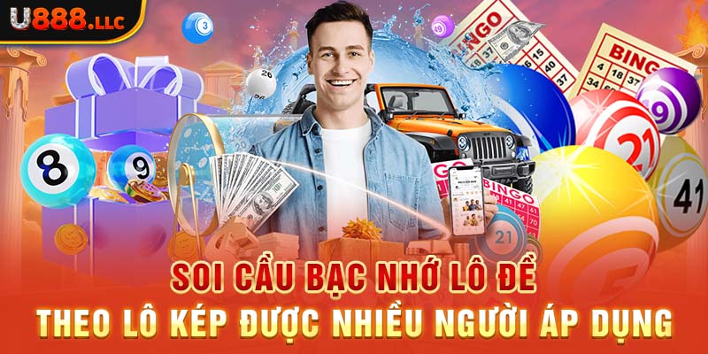 Soi cầu bạc nhớ lô đề theo lô kép được nhiều người áp dụng