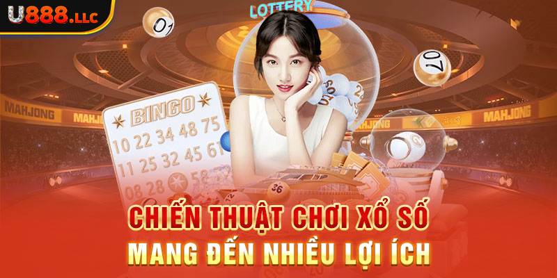 Chiến thuật chơi xổ số mang đến nhiều lợi ích 